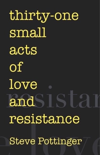 thirty-one small acts of love and resistance (Paperback)