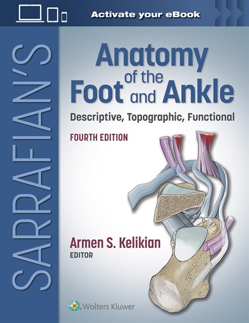 Sarrafians Anatomy of the Foot and Ankle: Descriptive, Topographic, Functional (Hardcover, 4)