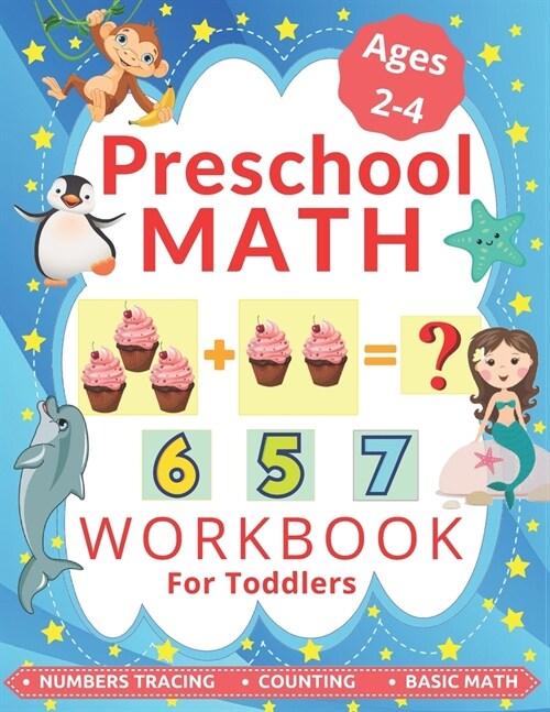 Preschool Math Workbook for Toddlers Ages 2-4: Learning to Add and Subtract, Number Tracing Book for Preschoolers and Pre k (Paperback)