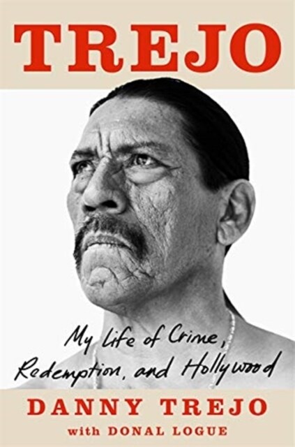 Trejo : My Life of Crime, Redemption and Hollywood (Hardcover)