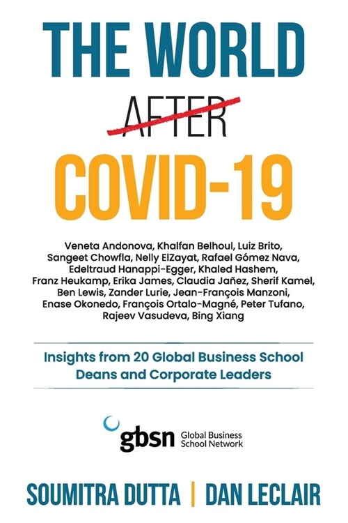 The world after Covid-19: Insights from 20 Global Business School Deans and Corporate Leaders (Paperback)