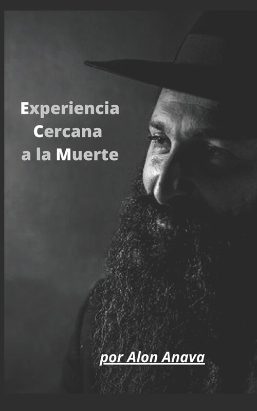 Experiencia Cercana a la Muerte : por Rabi Alon Anava (Paperback)