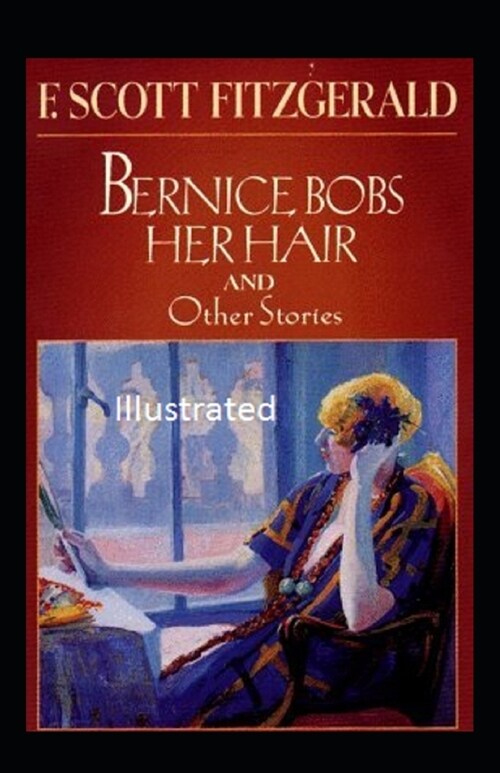 Bernice Bobs Her Hair Illustrated (Paperback)