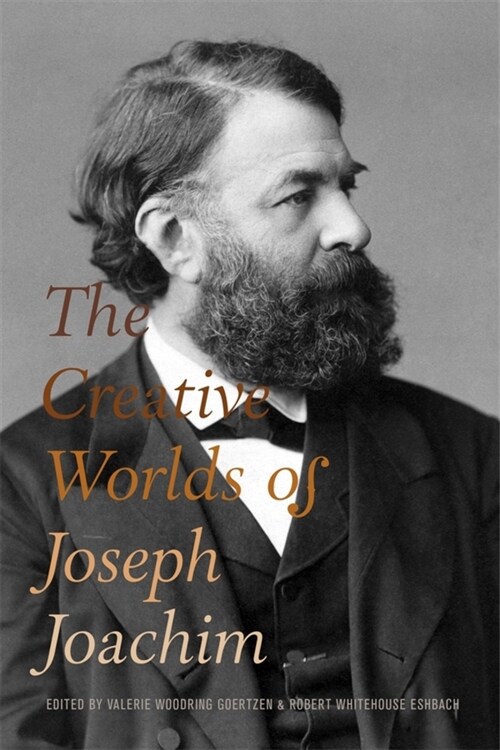 The Creative Worlds of Joseph Joachim (Hardcover)