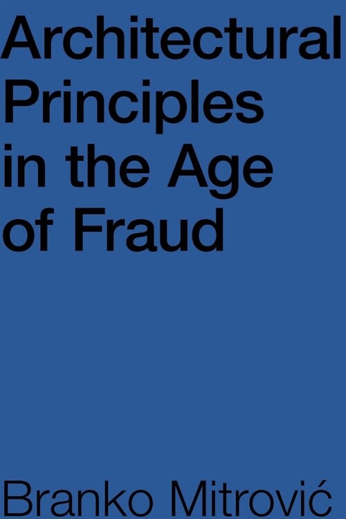 Architectural Principles in the Age of Fraud (Paperback)