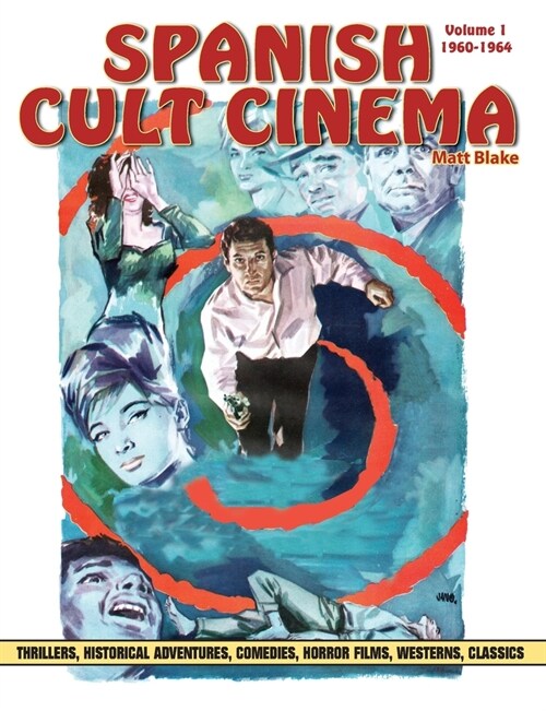 Spanish Cult Cinema, Volume 1: Spanish Cult Cinema, 1960-1964 (Paperback)