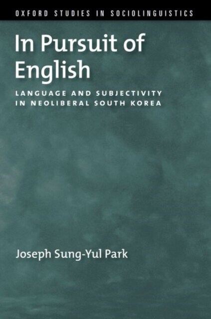 In Pursuit of English: Language and Subjectivity in Neoliberal South Korea (Hardcover)
