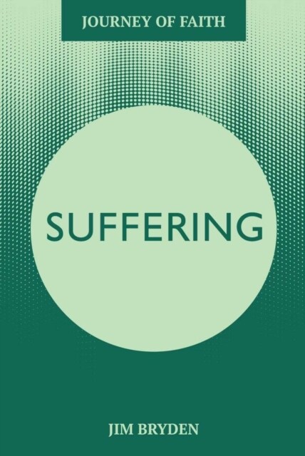 Suffering : A Journey of Searching for God in the Pain (Paperback)