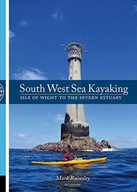 South West Sea Kayaking : Isle of Wight to the Severn Estuary (Paperback, 3 ed)