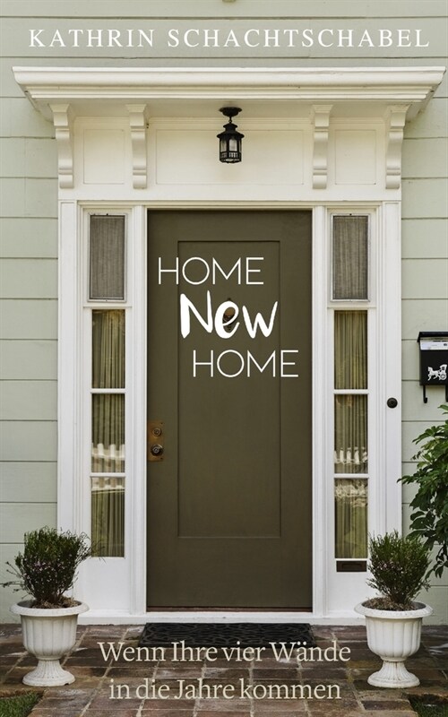 Home New Home: Wenn Ihre vier W?de in die Jahre kommen (Paperback)