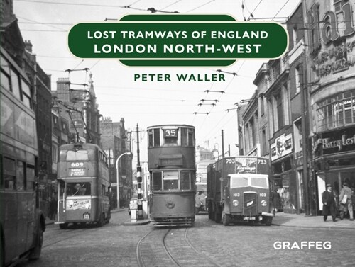 Lost Tramways of England: London North West (Hardcover)