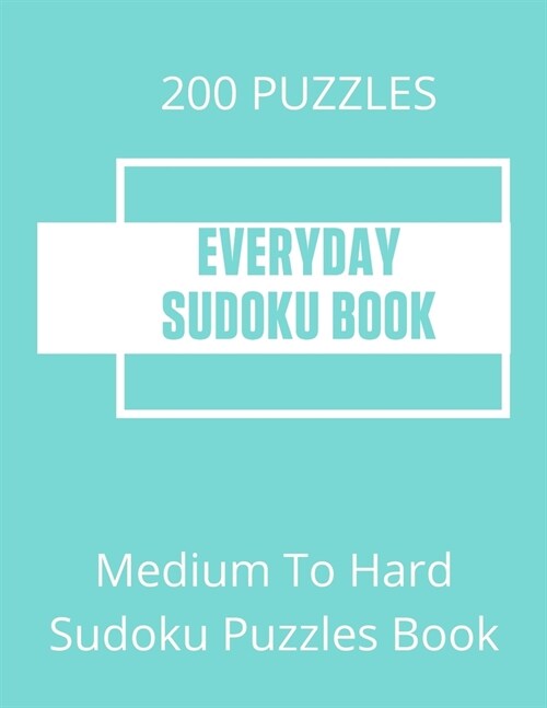 Everyday Sudoku Book : Medium To Hard Sudoku Puzzle Book, Sudoku One Puzzle Per Page, Sudoku Book For Brain Fitness, Sudoku Book For Teens, Sudoku for (Paperback)