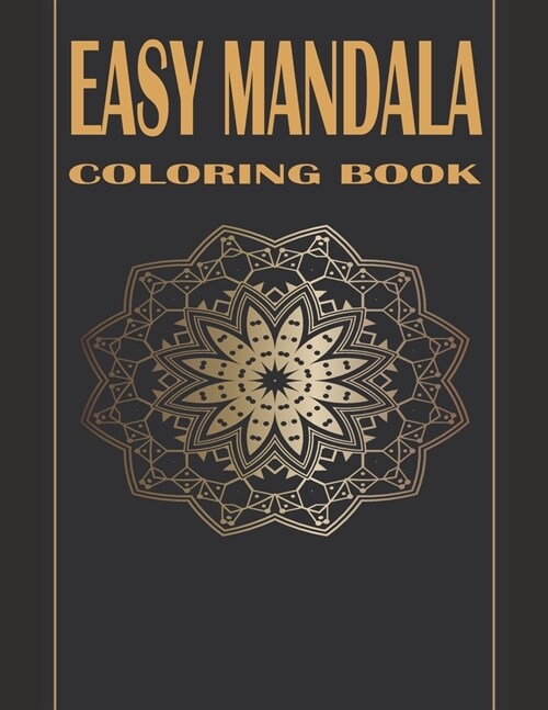 Easy Mandala Coloring Book: 30 Beautiful Mandalas Adult Coloring Book for Stress Relief and Relaxation (Paperback)