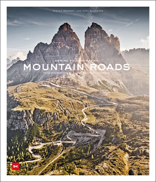 Mountain Roads: Aerial Photography. Traumstra?n Der Welt / Dreamroads of the World (Hardcover)