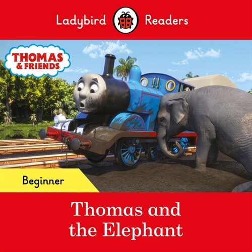 Ladybird Readers Beginner Level - Thomas the Tank Engine - Thomas and the Elephant (ELT Graded Reader) (Paperback)