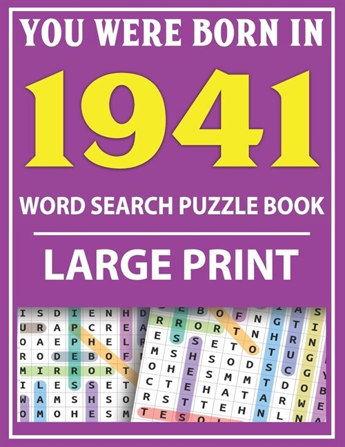 Large Print Word Search Puzzle Book: You Were Born In 1941: Word Search Large Print Puzzle Book for Adults - Word Search For Adults Large Print (Paperback)