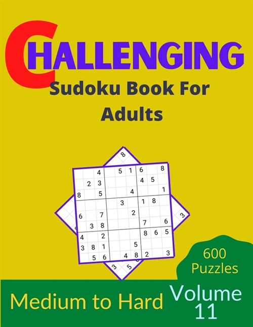 Challenging Sudoku Book for Adults Volume 11: 100 Sudoku New Big book for puzzles (Paperback)