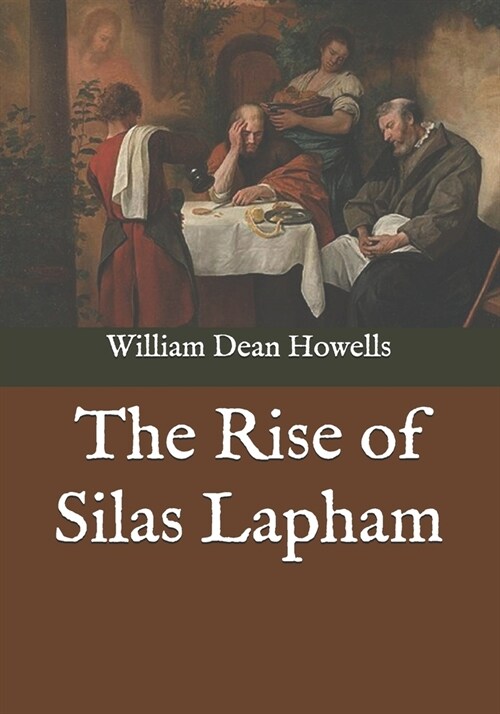 The Rise of Silas Lapham (Paperback)