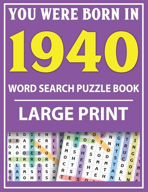 Large Print Word Search Puzzle Book: You Were Born In 1940: Word Search Large Print Puzzle Book for Adults - Word Search For Adults Large Print (Paperback)