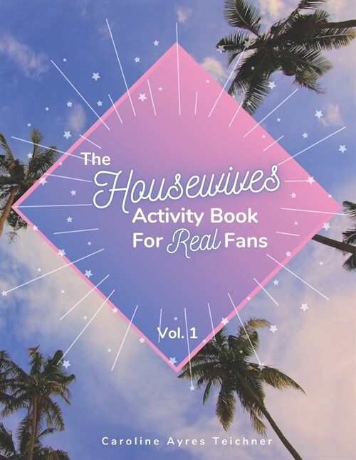 The Housewives Activity Book for Real Fans: Vol. 1 (Paperback)