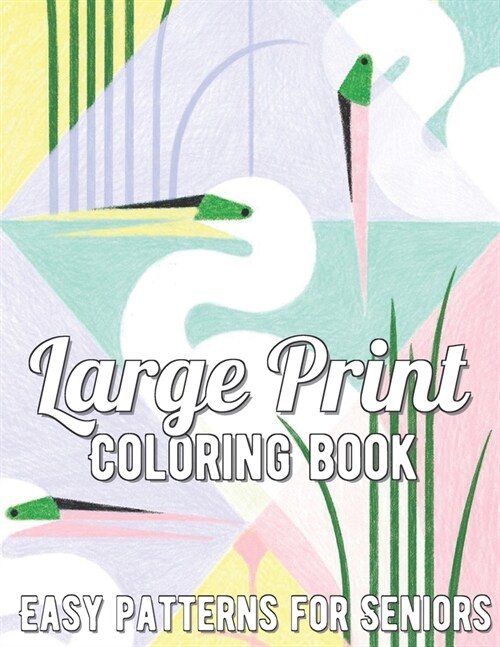 Large Print Coloring Book: Easy Patterns For Seniors (Paperback)