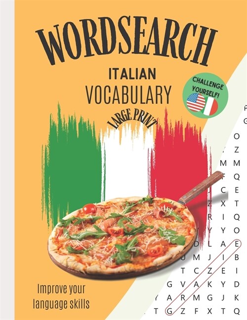 Wordsearch: Italian Vocabulary Improve your Language Skills Challenge Yourself!: Large Print Puzzle Book Learn the Italian Languag (Paperback)