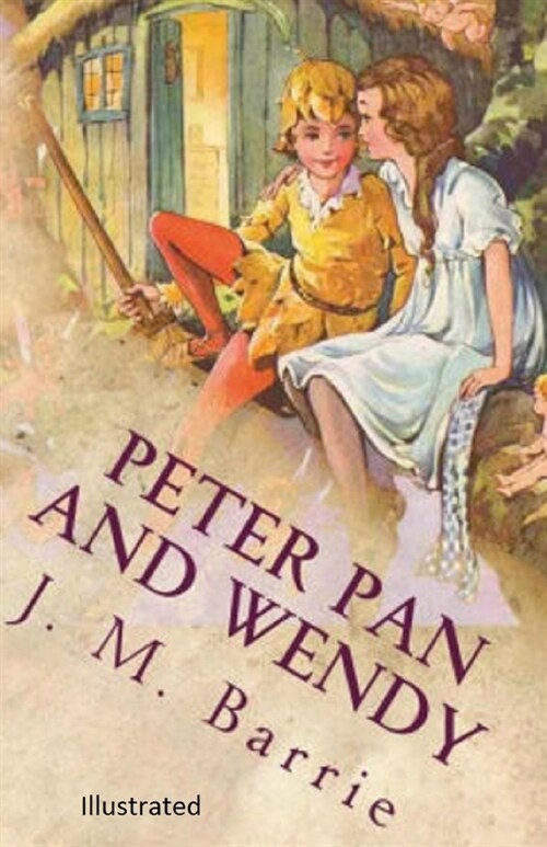 Peter Pan and Wendy Illustrated (Paperback)