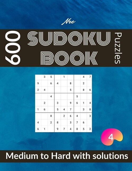 Sudoku book 600 puzzles: medium to hard sudoku puzzle book for adults with solutions vol 4 (Paperback)
