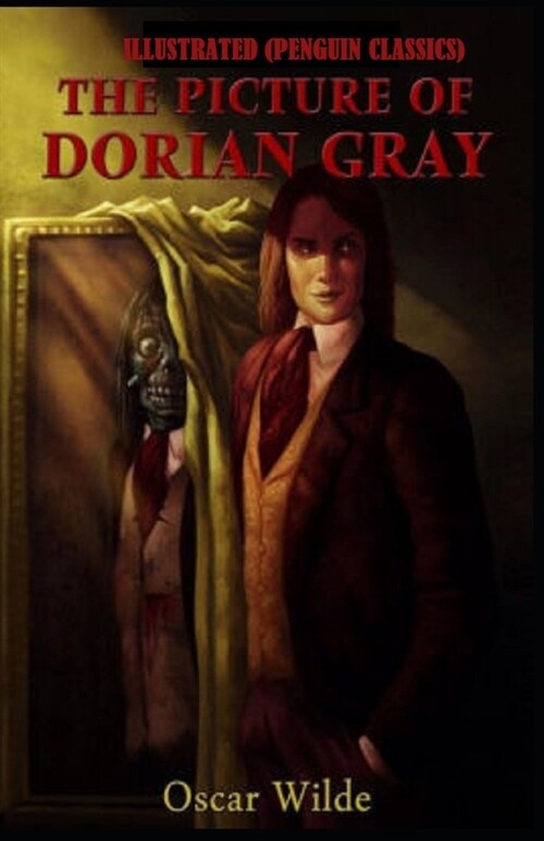 The Picture of Dorian Gray By Oscar Wilde Illustrated (Penguin Classics) (Paperback)