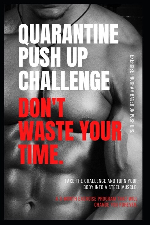 Quarantine Push Up Challenge: Dont waste your time (Paperback)