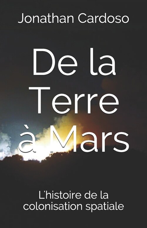 De la Terre ?Mars: Lhistoire de la colonisation spatiale (Paperback)