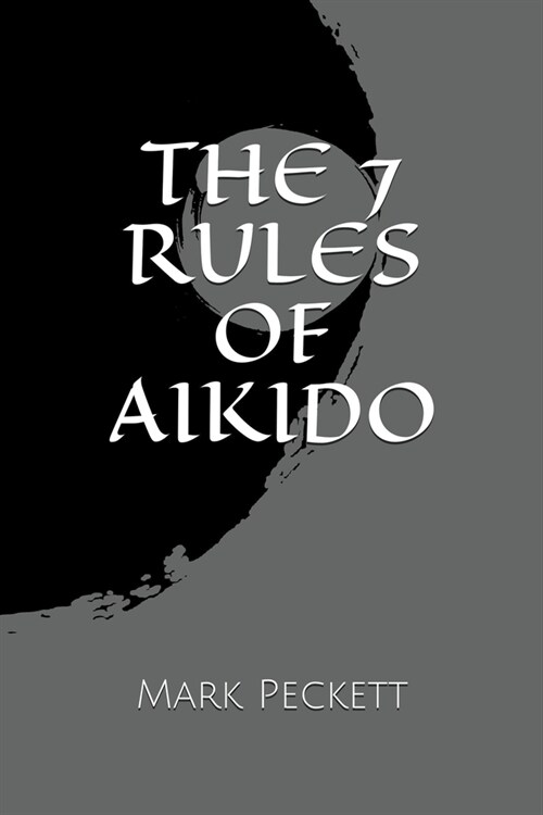 The 7 Rules Of Aikido (Paperback)