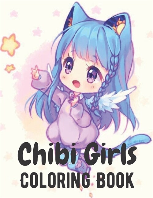 Chibi Girls Coloring Book: An Adult Coloring Book with Cute Anime Characters and Adorable Manga Scenes for Relaxation (Paperback)