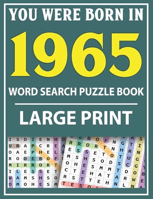 Large Print Word Search Puzzle Book: You Were Born In 1965: Word Search Large Print Puzzle Book for Adults Word Search For Adults Large Print (Paperback)