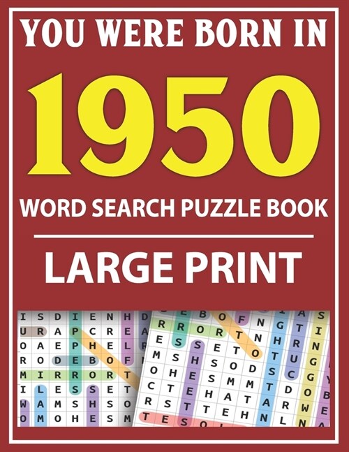 Large Print Word Search Puzzle Book: You Were Born In 1950: Word Search Large Print Puzzle Book for Adults - Word Search For Adults Large Print (Paperback)