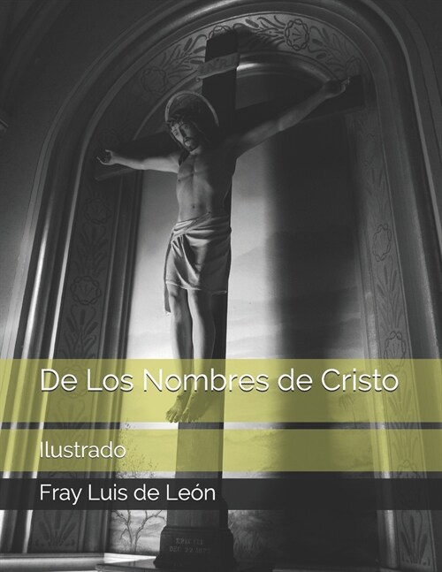 De Los Nombres de Cristo: Ilustrado (Paperback)