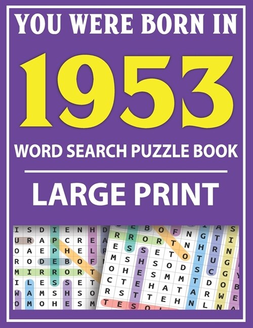 Large Print Word Search Puzzle Book: You Were Born In 1953: Word Search Large Print Puzzle Book for Adults Word Search For Adults Large Print (Paperback)
