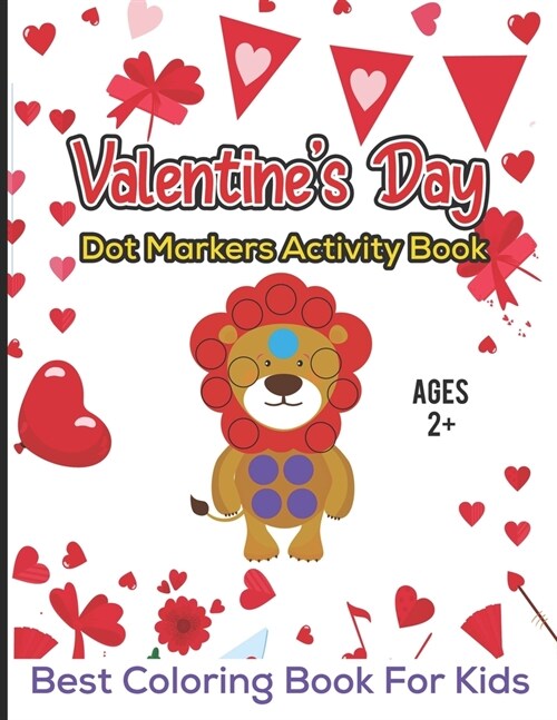 Dot Markers Activity Coloring Book For Kids: Cute Animal Do Daily Dot Creative Activity And Coloring Book For Kids, Baby, Toddler, Preschoolers Great (Paperback)