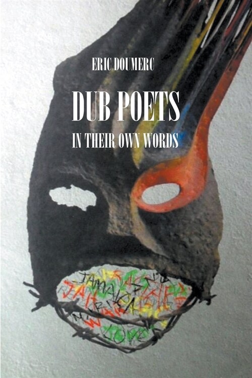 Dub Poets In Their Own Words (Paperback)