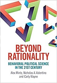 Beyond rationality : behavioral political science in the 21st century