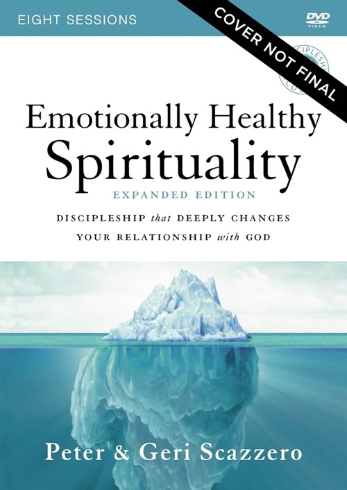 Emotionally Healthy Spirituality Video Study Expanded Edition : Discipleship that Deeply Changes Your Relationship with God (DVD video)