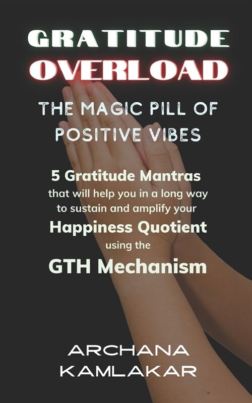 Gratitude Overload: The Magic Pill of Positive Vibes (Paperback)