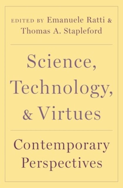 Science, Technology, and Virtues: Contemporary Perspectives (Hardcover)