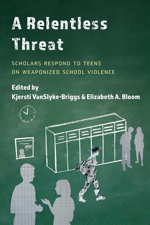 A Relentless Threat: Scholars Respond to Teens on Weaponized School Violence (Hardcover)