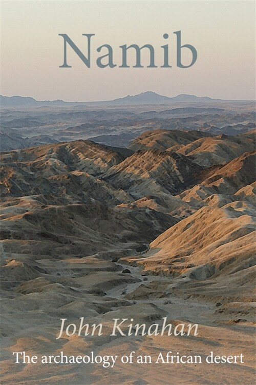 Namib : The archaeology of an African desert (Hardcover)