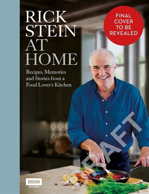 Rick Stein at Home : Recipes, Memories and Stories from a Food Lovers Kitchen (Hardcover)
