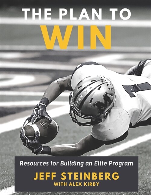 The Plan To Win: Resources for Building an Elite Program (Paperback)