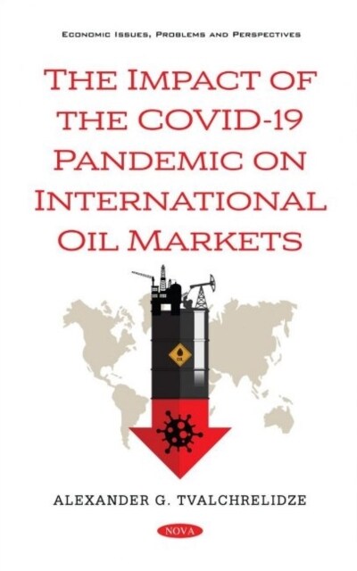 The Impact of the COVID-19 Pandemic on International Oil Markets (Hardcover)