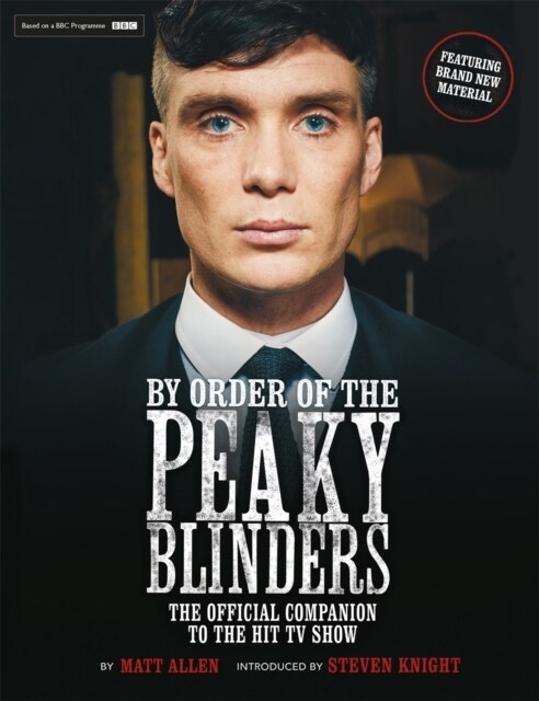 By Order of the Peaky Blinders : The Official Companion to the Hit TV Series (Paperback)