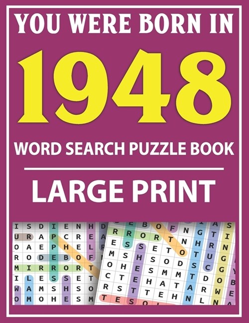 Large Print Word Search Puzzle Book: You Were Born In 1948: Word Search Large Print Puzzle Book for Adults Word Search For Adults Large Print (Paperback)